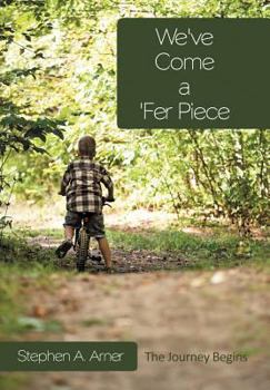 Hardcover We've Come a 'Fer Piece: The Journey Begins Book