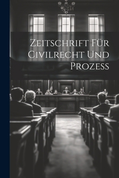 Paperback Zeitschrift Für Civilrecht Und Prozess [German] Book
