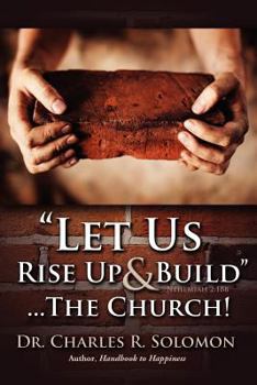 Paperback Let Us Rise Up and Build...The Church Book