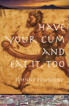 Paperback Have Your Cum and Eat It, Too Book