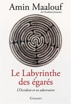 Paperback Le labyrinthe des égarés: L'Occident et ses adversaires [French] Book