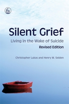Paperback Silent Grief: Living in the Wake of Suicide Revised Edition Book