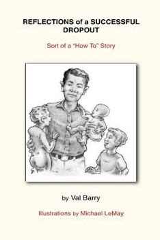 Paperback Reflections of a Successful Dropout: Sort of a How To Story Book