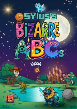 Hardcover Sylus's Bizarre ABCs Book (S.C.I.F.I Inkworld Chronicles) Book