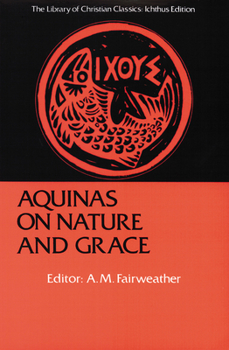 Paperback Aquinas on Nature and Grace: Selections from the Summa Theologica Book