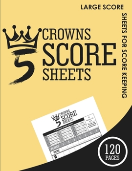 Paperback Score Sheets: Game Record Keeper Book For Five Crowns Lovers - 120 Large Score Sheets for Score Keeping Book