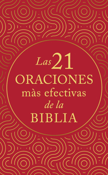 Paperback Las 21 Oraciones Más Efectivas de la Biblia [Spanish] Book