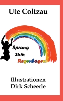Sprung zum Regenbogen (German Edition)