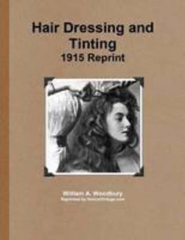 Paperback Hair Dressing and Tinting 1915 Reprint Book