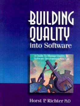Paperback Building Quality Into Software: A Guide to Manage Quality in Software Development and Use Book