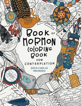 Paperback Jesus Came as Promised: Book of Mormon Coloring Book for Contemplation Book