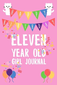 Eleven Year Old Girl Journal: 6x9" Cute 11 Year Old Birthday Cat Dot Bullet Notebook/Journal Gift For Girls