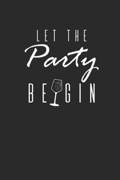 Paperback Let The Party Be Gin: Gin Notebook, Blank Lined (6" x 9" - 120 pages) Drink Themed Notebook for Daily Journal, Diary, and Gift Book