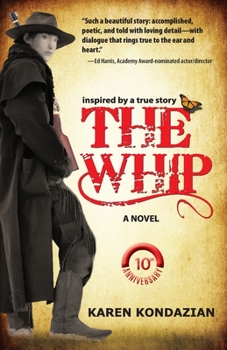 Paperback The Whip: A Novel Inspired by the Story of Charley Parkhurst Book