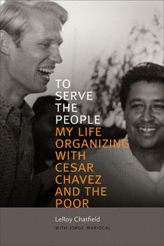 Hardcover To Serve the People: My Life Organizing with Cesar Chavez and the Poor Book