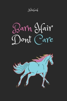 Paperback Barn Hair Don't Care 9: Horse Gifts For Women And Girls, Funny Notebook: Lined Notebook / Journal Gift, 120 Pages, 6x9, Soft Cover, Matte Fini Book