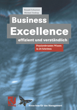 Paperback Business Excellence Effizient Und Verständlich: Praxisrelevantes Wissen in 24 Schritten [German] Book