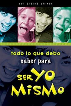 Paperback Todo Lo Que Debo Saber Para Ser Yo Mismo (Spanish Edition) [Spanish] Book