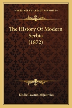 Paperback The History Of Modern Serbia (1872) Book