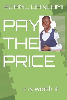 Paperback Pay the Price: It is worth it Book