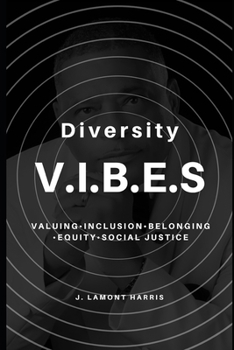 Paperback Diversity V.I.B.E.S.: Valuing, Inclusion, Belonging, Equity, and Social Justice Book