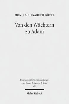 Paperback Von Den Wachtern Zu Adam: Fruhjudische Mythen Uber Die Ursprunge Des Bosen Und Ihre Fruhchristliche Rezeption [German] Book