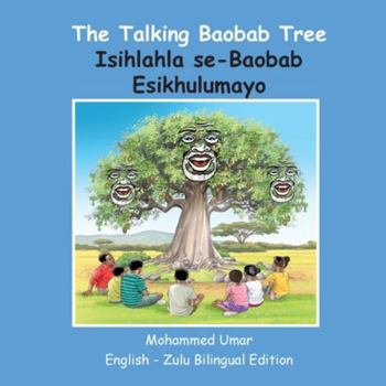 The Talking Baobab Tree: English-Zulu Bilingual Edition (Zulu Edition)