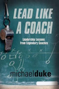 Paperback Lead Like a Coach: Leadership Lessons from Legendary Coaches Book