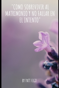 Paperback Como sobrevivir al matrimonio y no fallar en el intento [Spanish] Book