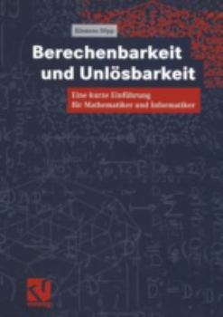Paperback Berechenbarkeit Und Unlösbarkeit: Eine Kurze Einführung Für Mathematiker Und Informatiker [German] Book