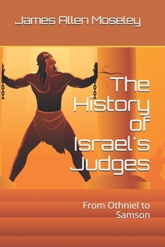 Paperback The History of Israel's Judges: From Othniel to Samson Book