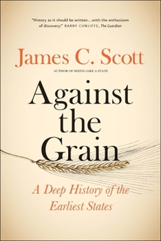 Against the Grain: A Deep History of the Earliest States