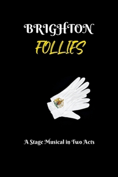 Paperback Brighton Follies: A Stage Musical in Two Acts Book