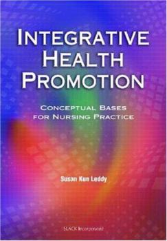 Hardcover Integrative Health Promotion: Conceptual Bases for Nursing Practice Book