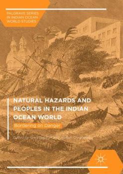 Paperback Natural Hazards and Peoples in the Indian Ocean World: Bordering on Danger Book