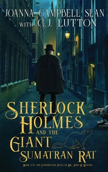 Sherlock Holmes and the Giant Sumatran Rat - Book #2 of the Confidential Files of Dr. John H. Watson