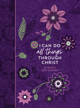 Imitation Leather I Can Do All Things (2025 Planner): 12-Month Weekly Planner Book