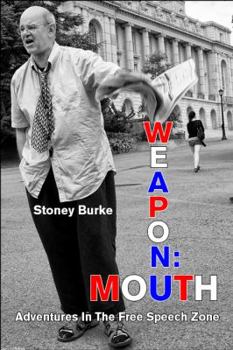 Paperback Weapon: Mouth Adventures in the Free Speech Zone Book