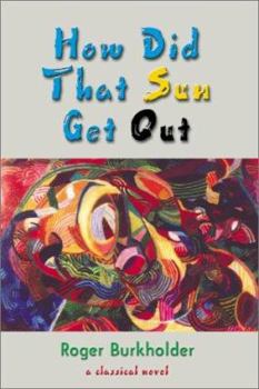 Paperback How Did That Sun Get Out Book