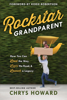 Paperback Rockstar Grandparent: How You Can Lead the Way, Light the Road, and Launch a Legacy Book
