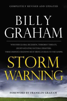 Hardcover Storm Warning: Whether Global Recession, Terrorist Threats, or Devastating Natural Disasters, These Ominous Shadows Must Bring Us Bac Book