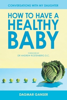 Paperback Conversations with my Daughter: How to Have a Healthy Baby Book