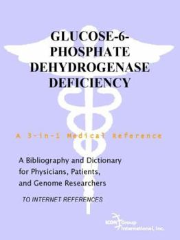 Glucose-6-Phosphate Dehydrogenase Deficiency - A Bibliography and Dictionary for Physicians, Patients, and Genome Researchers