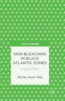 Paperback Skin Bleaching in Black Atlantic Zones: Shade Shifters Book