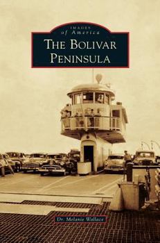 The Bolivar Peninsula - Book  of the Images of America: Texas