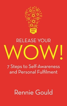 Paperback Release Your Wow!: 7 Steps to Self-Awareness and Personal Fulfilment Book