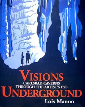 Paperback Visions Underground: Carlsbad Caverns Through the Artist's Eye Book