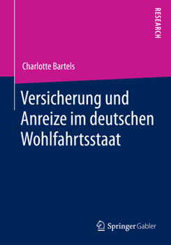 Paperback Versicherung Und Anreize Im Deutschen Wohlfahrtsstaat [German] Book