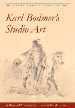 Paperback Karl Bodmer's Studio Art: The Newberry Library Bodmer Collection Book
