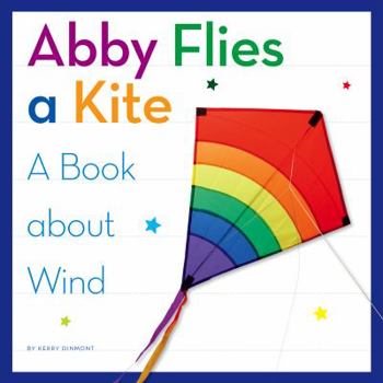 Library Binding Abby Flies a Kite: A Book about Wind Book